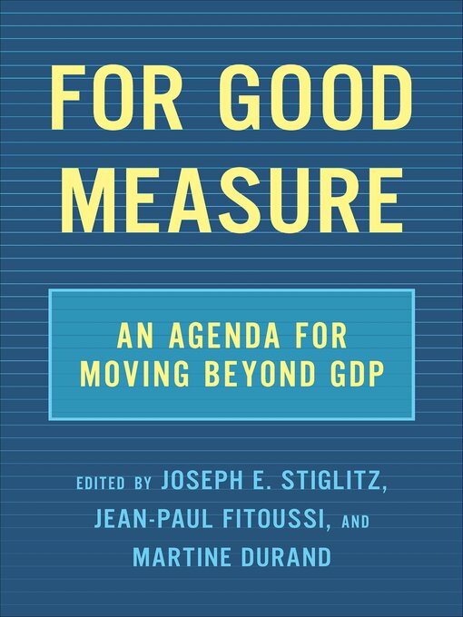Title details for For Good Measure by Joseph E. Stiglitz - Available